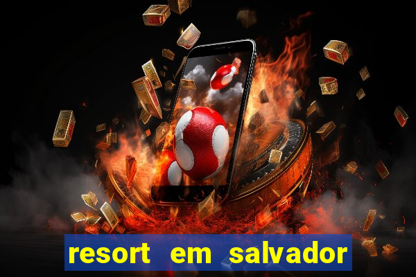 resort em salvador all inclusive